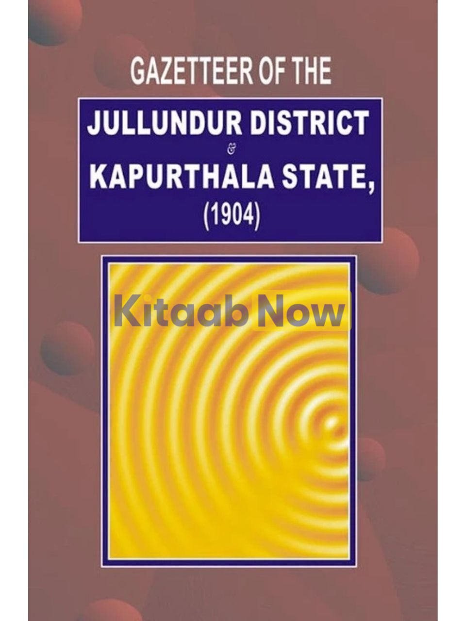 Gazetteer Of Jullundur Distt.& Kapurthala 1904 