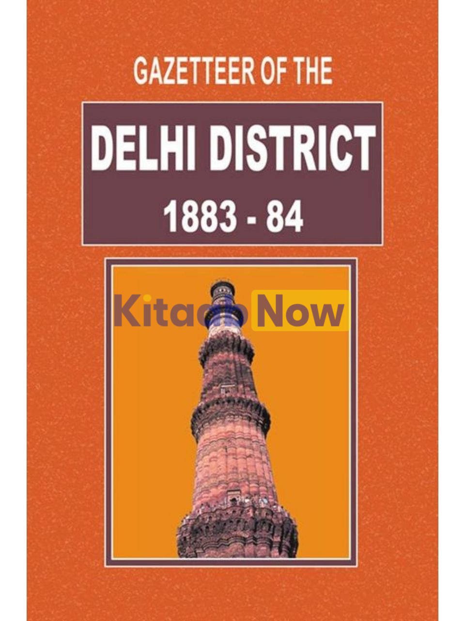 Gazetteer Of The Delhi District 1883-84 
