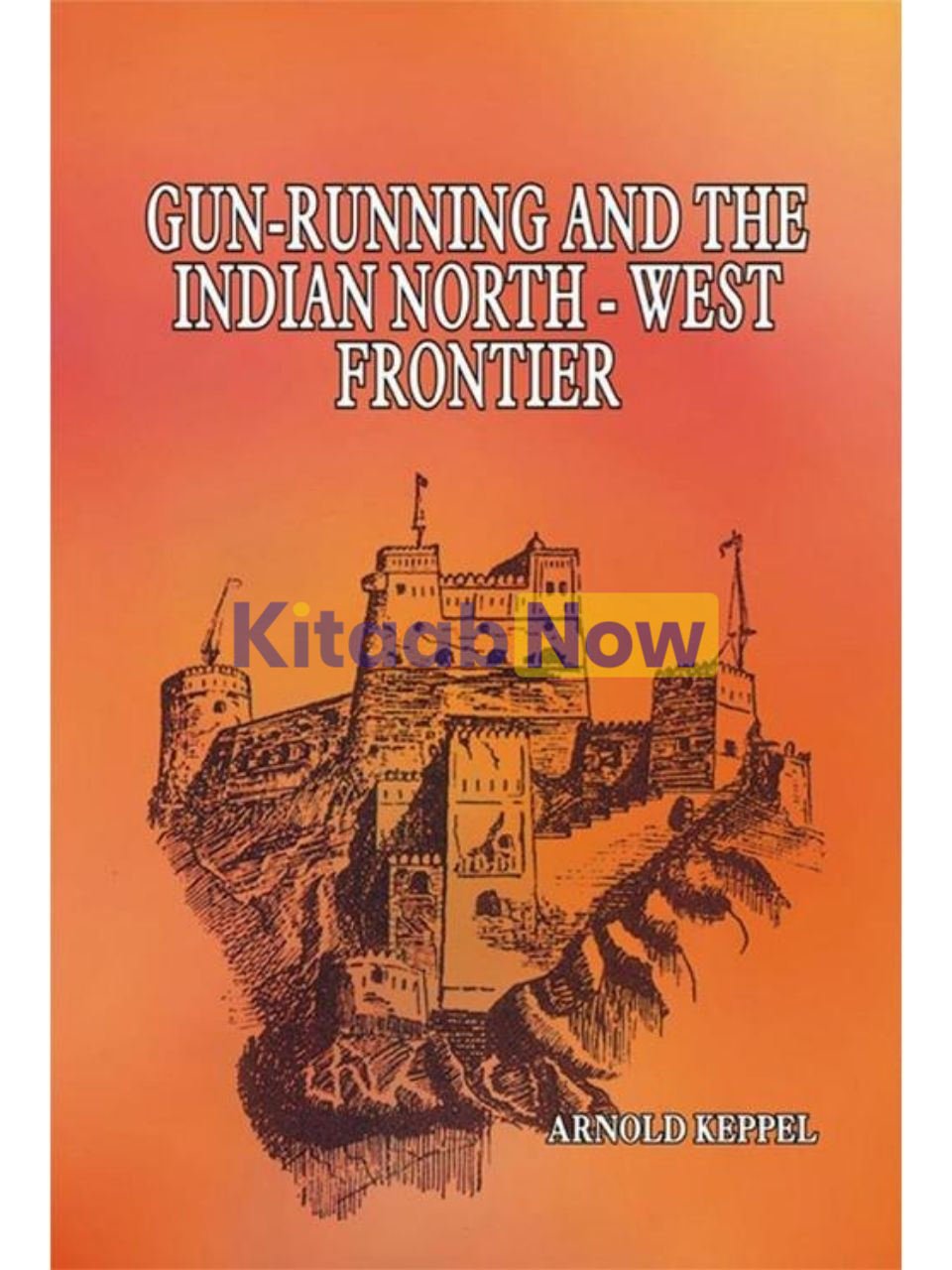 Gun-Running & The Indian North West Frontier 