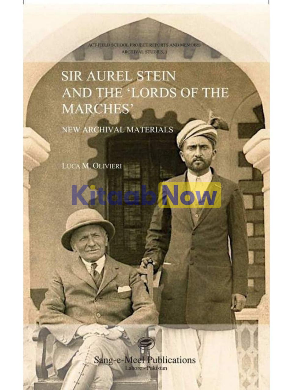 Sir Aurel Stein And The 'Lords Of The Marches' 
