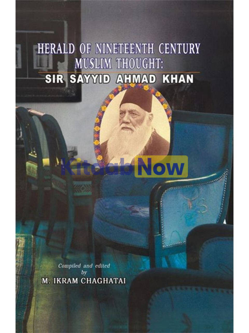 Sir Sayyid Ahmad Khan: Herald Of 19Th Century 