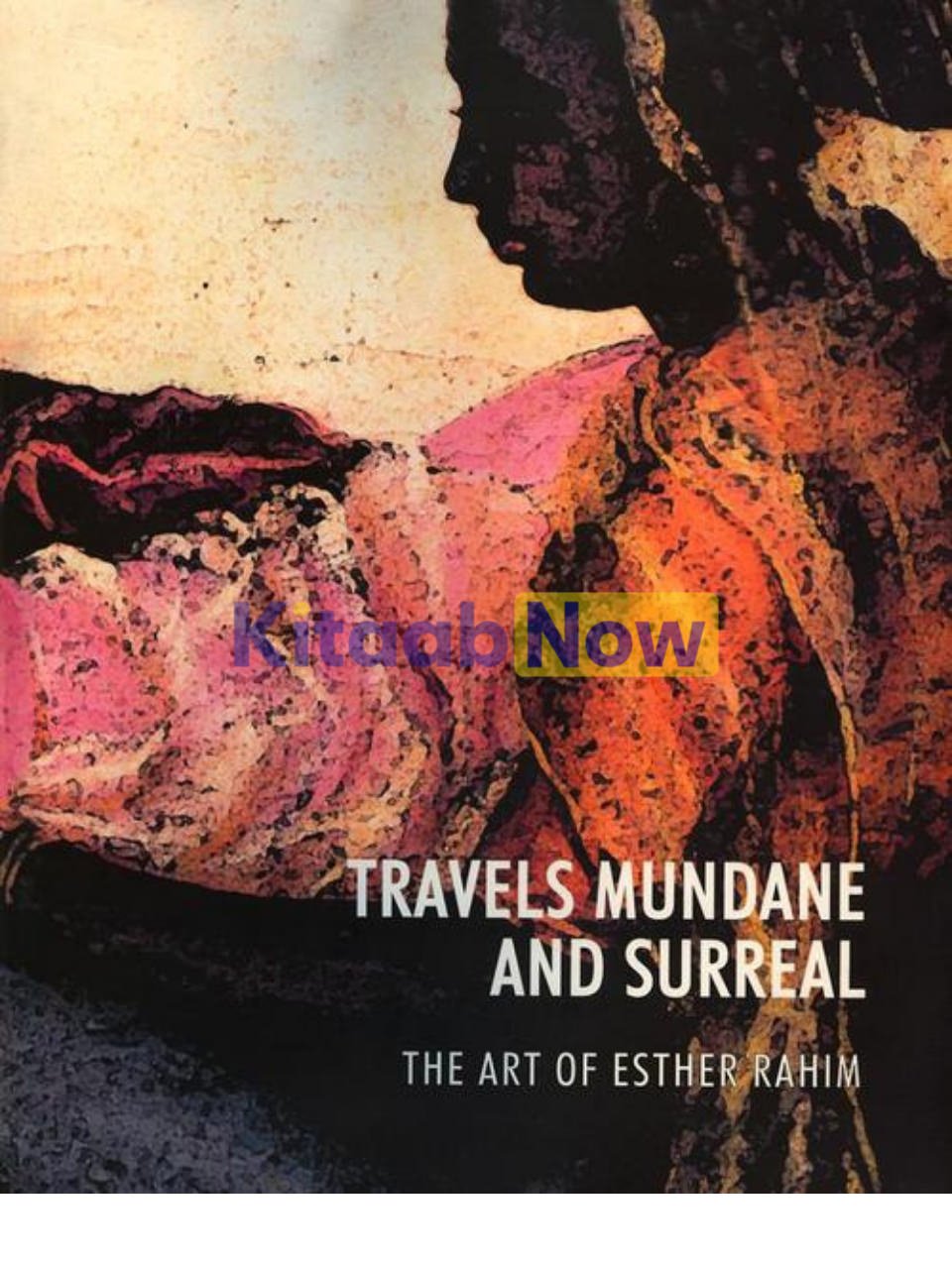 Travels Mundane & Surreal Art Of Esther Rahim 