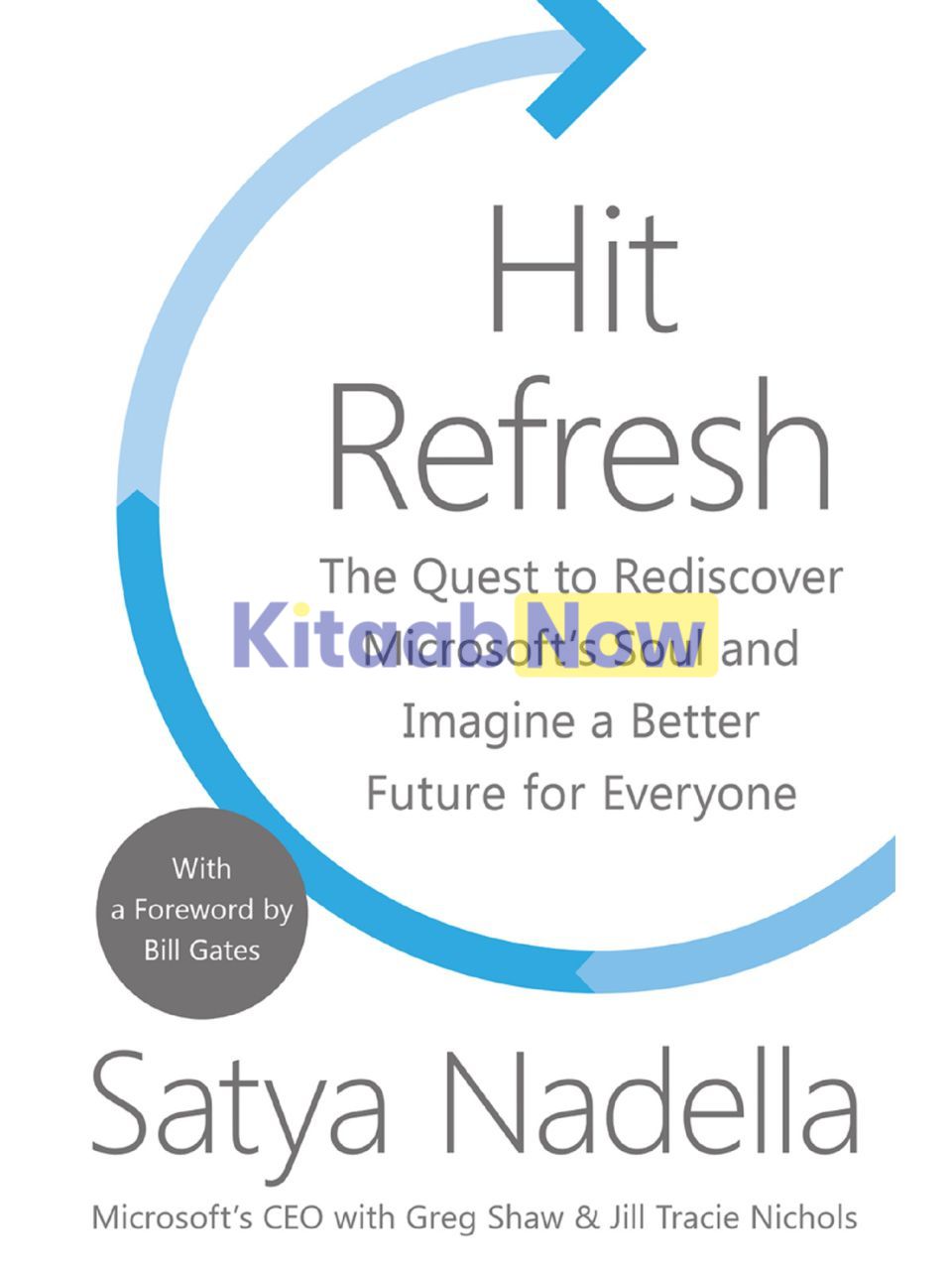 Hit Refresh: The Quest to Rediscover Microsoft’s Soul and Imagine a ...
